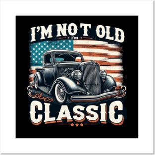 I am not old i am classic  cars Posters and Art